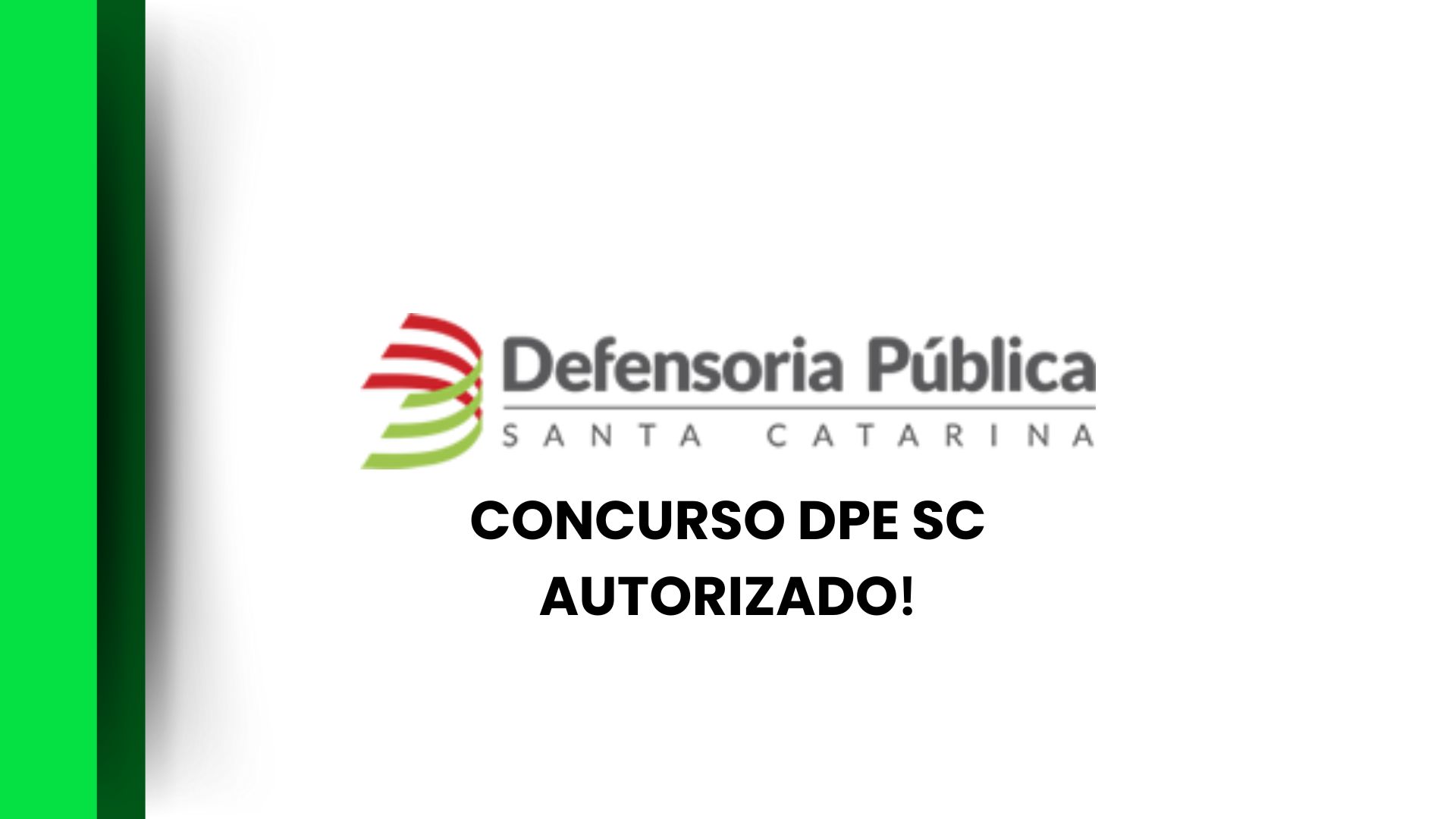 AUTORIZADO! CONCURSO DPE SC